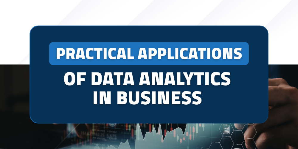 Practical applications of data analytics in business