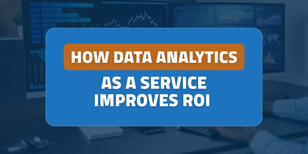 How data analytics as a service improves ROI